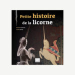 Petite histoire de la licorne