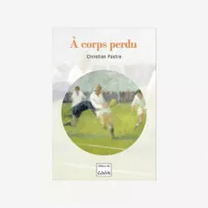 À corps perdu