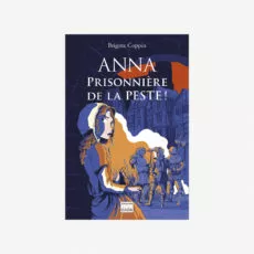 Anna, prisonnière de la peste !