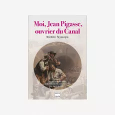 Moi, Jean Pigasse, ouvrier du canal