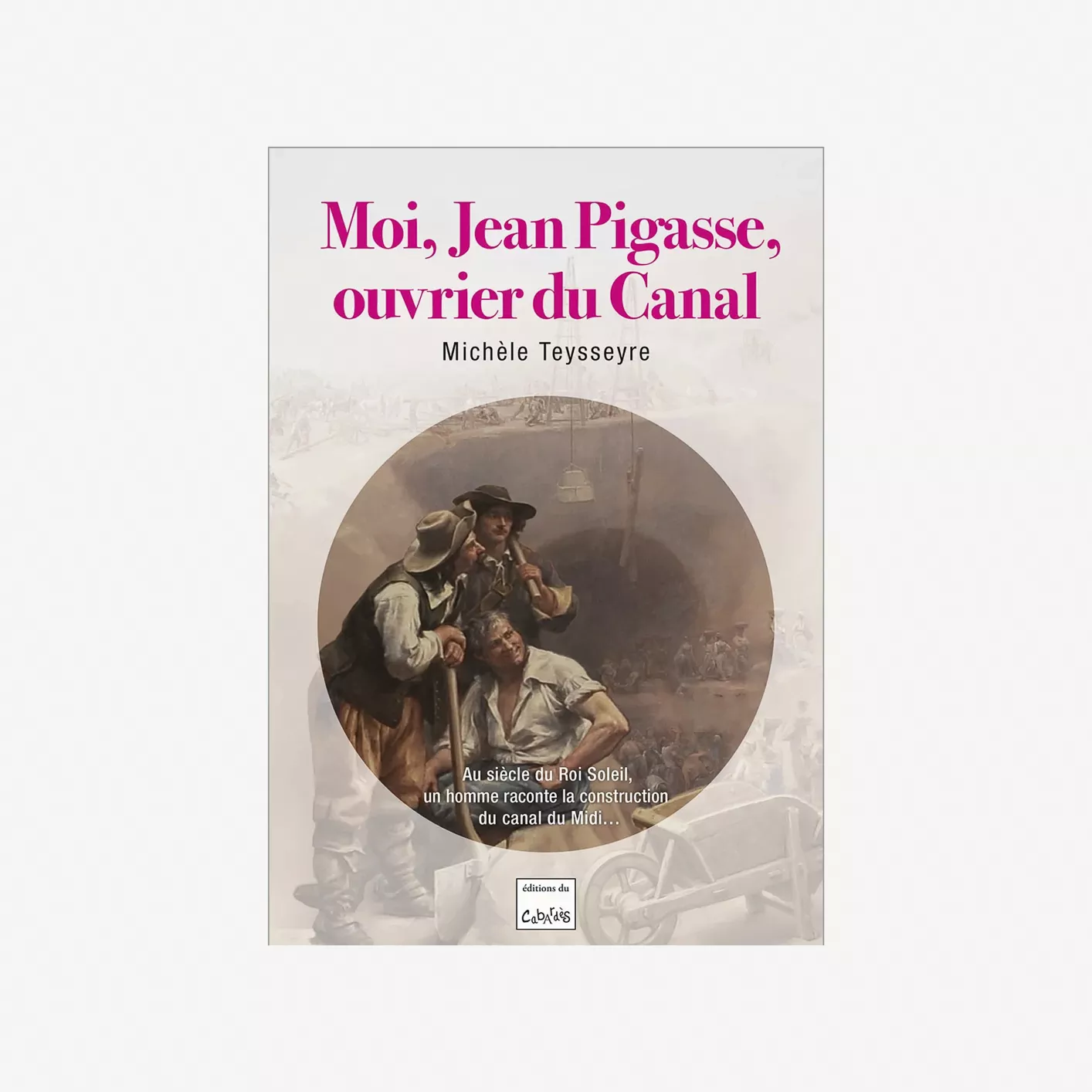 Moi, Jean Pigasse, ouvrier du canal