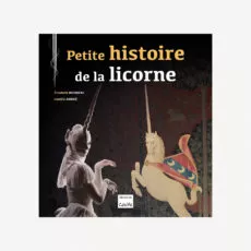 Petite histoire de la licorne
