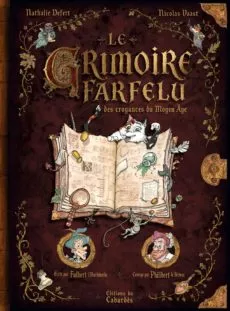 Couverture du livre Le Grimoire farfelu des croyances du Moyen Âge, de Nathalie Defert, illustré par Nicolas Vaast.